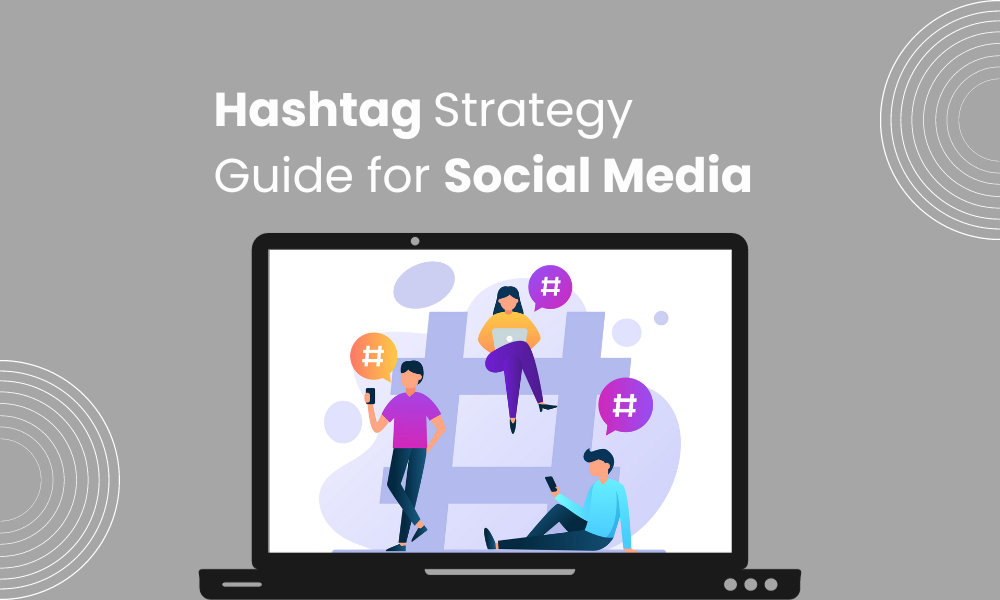 Unlocking Success: A Proven Hashtag Strategy Guide for Social Media Triumph in 2024
